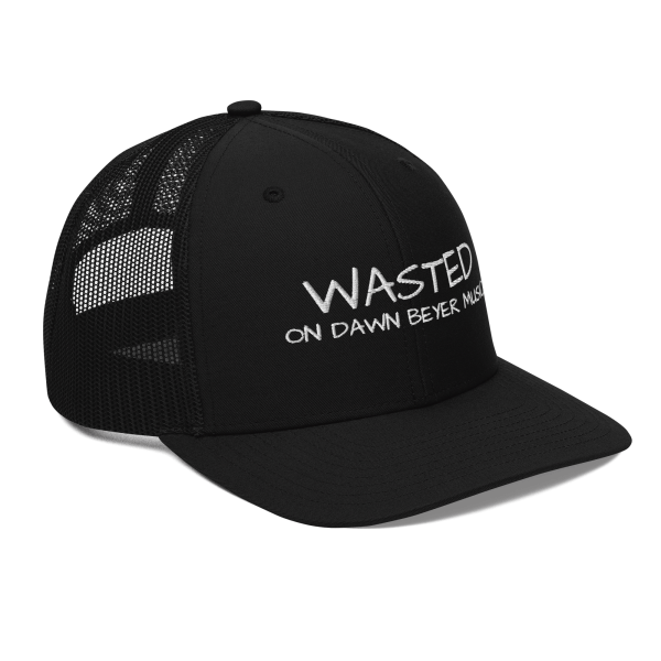 WASTED on DAWN BEYER MUSIC Trucker Cap - Image 10