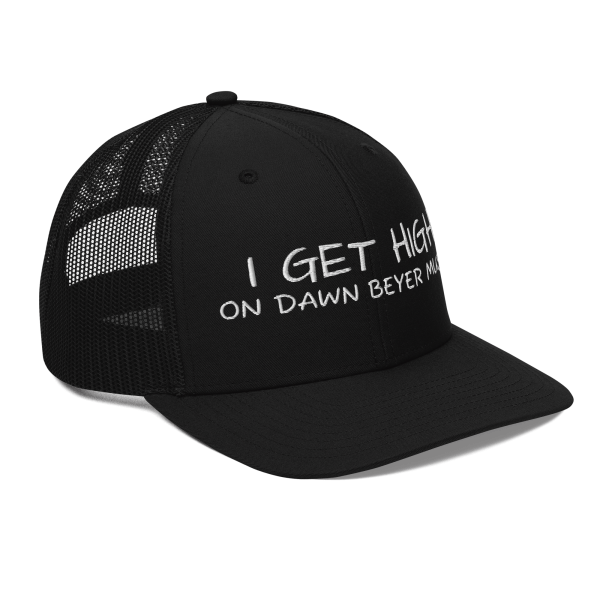 I GET HIGH on DAWN BEYER MUSIC Trucker Cap - Image 10