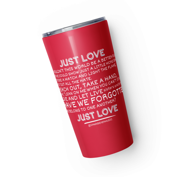 MUSIC WITH A MESSAGE - JUST LOVE Tapered stainless steel tumbler