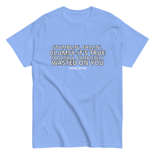 WASTED ON YOU Unisex classic tee - Image 17