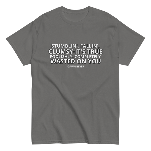 WASTED ON YOU Unisex classic tee - Image 12