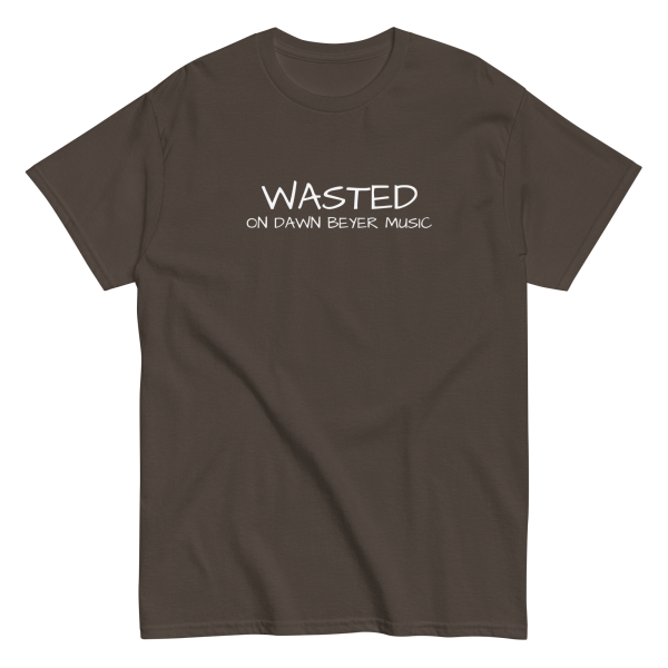 WASTED on DAWN BEYER MUSIC (front and back print) Unisex classic tee - Image 6