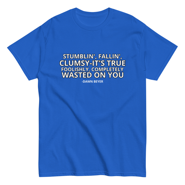 WASTED ON YOU Unisex classic tee - Image 6