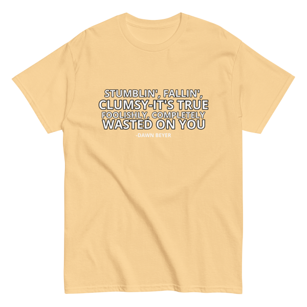 WASTED ON YOU Unisex classic tee - Image 25