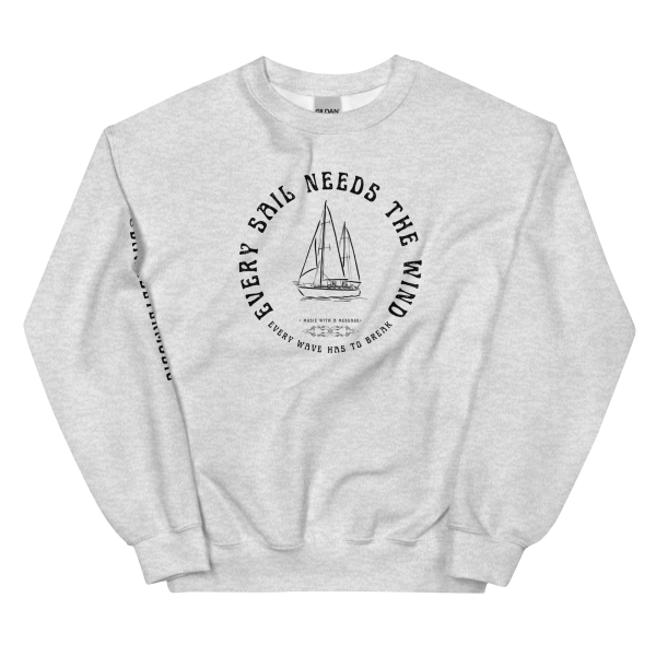 MUSIC WITH MESSAGE - EVERY SAIL NEEDS THE WIND Unisex Sweatshirt - Image 8