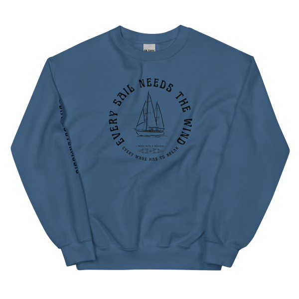 MUSIC WITH MESSAGE - EVERY SAIL NEEDS THE WIND Unisex Sweatshirt