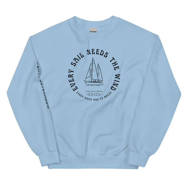 MUSIC WITH MESSAGE - EVERY SAIL NEEDS THE WIND Unisex Sweatshirt - Image 6