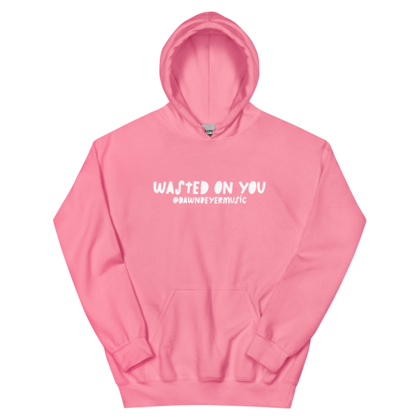 WASTED ON YOU Unisex Hoodie - Image 24
