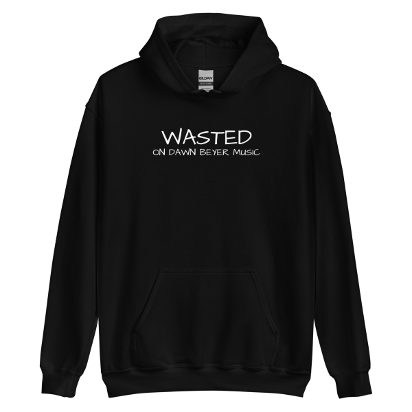WASTED on DAWN BEYER MUSIC (front and back print) Unisex Hoodie - Image 2