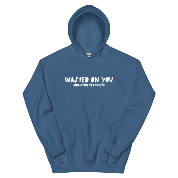 WASTED ON YOU Unisex Hoodie - Image 14
