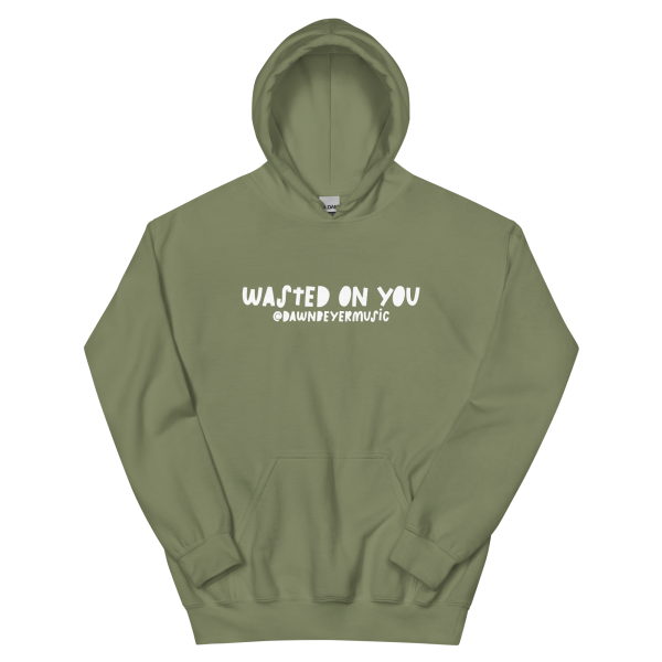 WASTED ON YOU Unisex Hoodie - Image 20