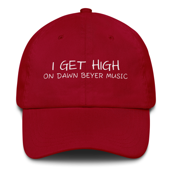 I GET HIGH on Dawn Beyer music Dad hat - Image 11