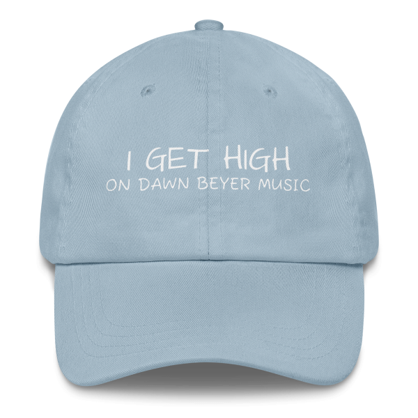 I GET HIGH on Dawn Beyer music Dad hat - Image 22