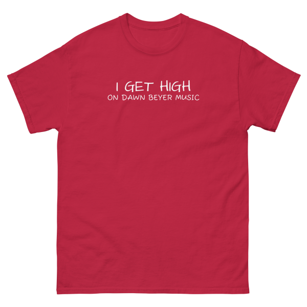I GET HIGH on Dawn Beyer music Unisex classic tee - Image 8