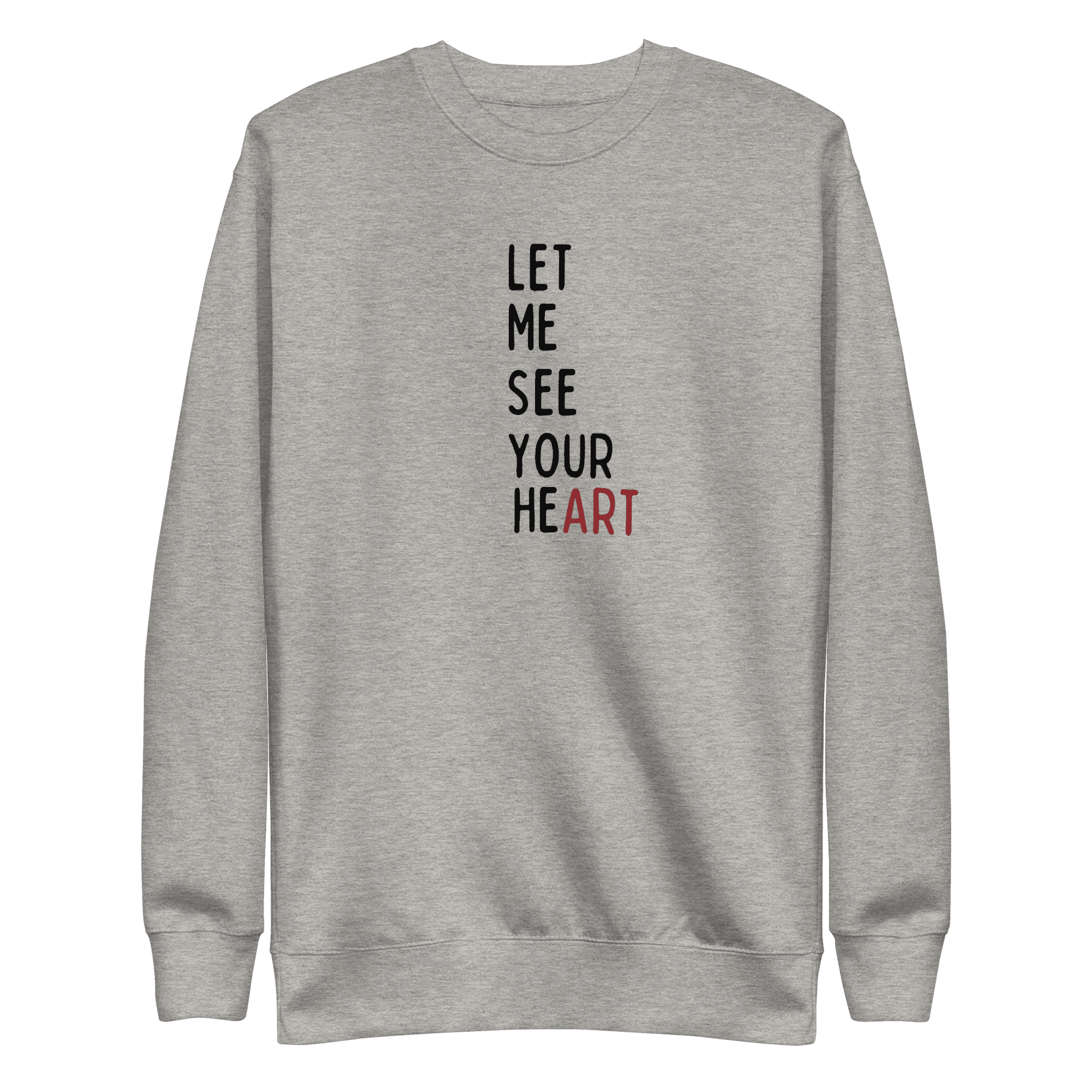 LET ME SEE YOUR heART Unisex Premium Sweatshirt - Image 2