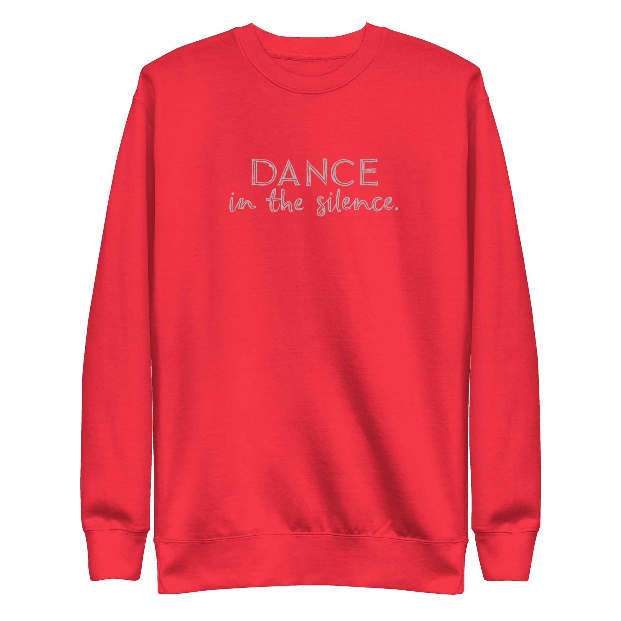 DANCE IN THE SILENCE Unisex Premium Sweatshirt - Image 11