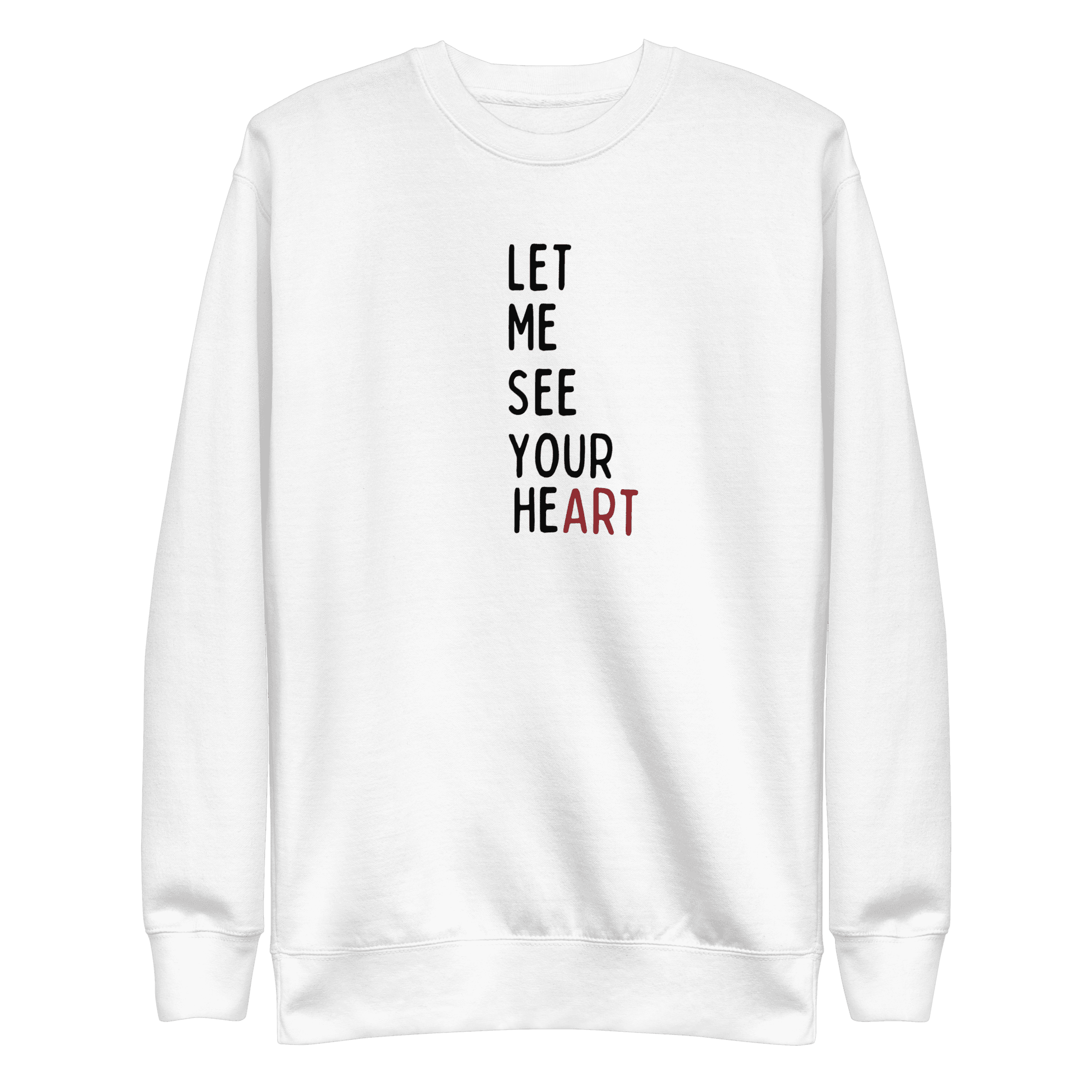 LET ME SEE YOUR heART Unisex Premium Sweatshirt - Image 5